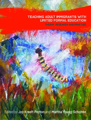 Teaching Adult Immigrants with Limited Formal Education: Theory, Research and Practice - Paperback | Diverse Reads