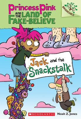 Jack and the Snackstalk (Princess Pink and the Land of Fake-Believe Series #4) - Paperback | Diverse Reads
