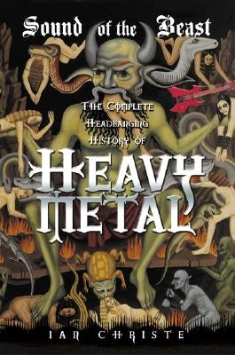 Sound of the Beast: The Complete Headbanging History of Heavy Metal - Paperback | Diverse Reads
