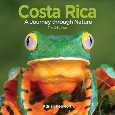 Costa Rica: A Journey Through Nature - Hardcover | Diverse Reads