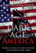 Dark Age America: Climate Change, Cultural Collapse, and the Hard Future Ahead - Paperback | Diverse Reads