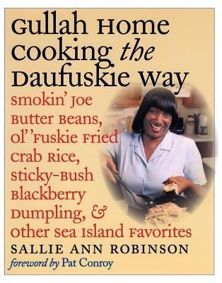 Gullah Home Cooking the Daufuskie Way: Smokin' Joe Butter Beans, Ol' 'Fuskie Fried Crab Rice, Sticky-Bush Blackberry Dumpling, and Other Sea Island Fa - Paperback |  Diverse Reads