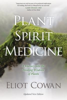 Plant Spirit Medicine: A Journey into the Healing Wisdom of Plants - Paperback | Diverse Reads