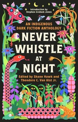 Never Whistle at Night: An Indigenous Dark Fiction Anthology - Paperback |  Diverse Reads