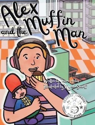 Alex and the Muffin Man - Hardcover | Diverse Reads
