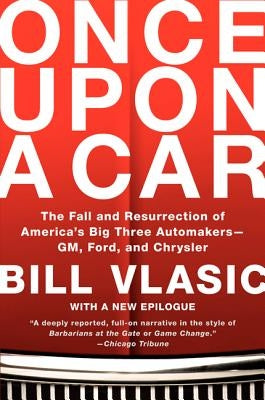 Once Upon a Car: The Fall and Resurrection of America's Big Three Automakers--GM, Ford, and Chrysler - Paperback | Diverse Reads