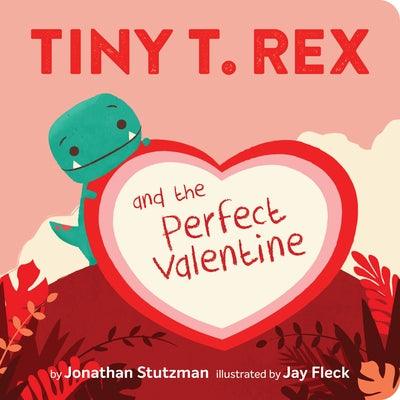 Tiny T. Rex and the Perfect Valentine - Board Book | Diverse Reads
