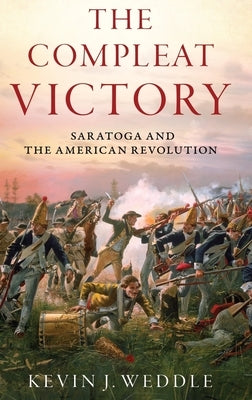 The Compleat Victory: Saratoga and the American Revolution - Hardcover | Diverse Reads