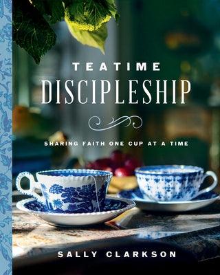 Teatime Discipleship: Sharing Faith One Cup at a Time - Hardcover | Diverse Reads