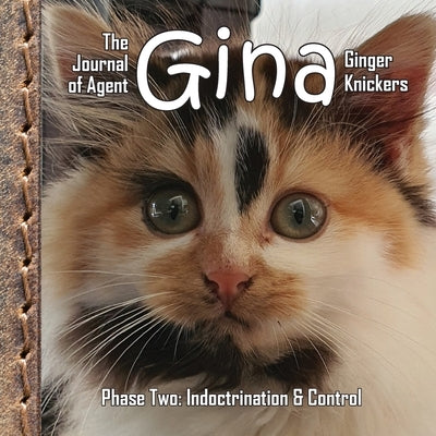 The Journal of Agent Gina Ginger Knickers, Phase Two: Indoctrination & Control - Paperback | Diverse Reads