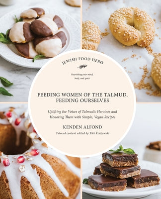 Feeding Women of the Talmud, Feeding Ourselves - Hardcover | Diverse Reads