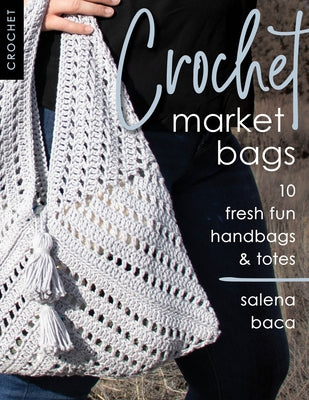 Crochet Market Bags: 10 Fresh Fun Handbags & Totes - Paperback | Diverse Reads