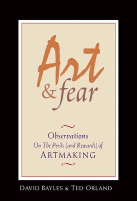 Art & Fear: Observations on the Perils (and Rewards) of Artmaking - Paperback | Diverse Reads