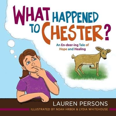 What Happened to Chester?: An En-deer-ing Tale of Hope and Healing - Paperback | Diverse Reads