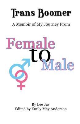 Trans Boomer: A Memoir of My Journey from Female to Male - Paperback | Diverse Reads