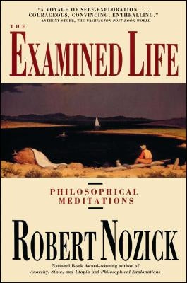 The Examined Life: Philosophical Meditations - Paperback | Diverse Reads
