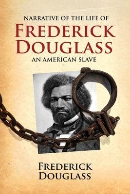 Narrative of the Life of Frederick Douglass, an American Slave: Written by Himself - Paperback | Diverse Reads