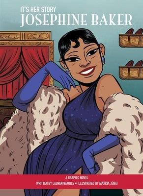 It's Her Story Josephine Baker a Graphic Novel - Hardcover | Diverse Reads