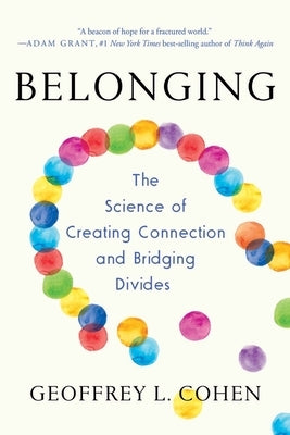 Belonging: The Science of Creating Connection and Bridging Divides - Paperback | Diverse Reads