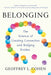 Belonging: The Science of Creating Connection and Bridging Divides - Paperback | Diverse Reads