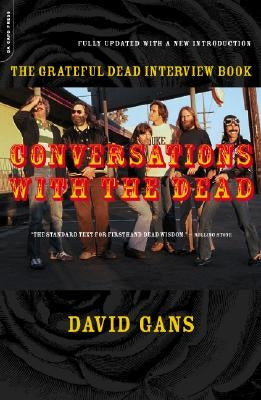 Conversations With The Dead: The Grateful Dead Interview Book - Paperback | Diverse Reads