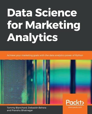 Data Science for Marketing Analytics - Paperback | Diverse Reads