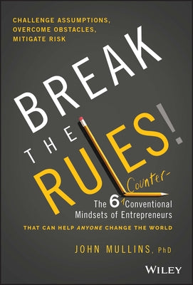 Break the Rules!: The Six Counter-Conventional Mindsets of Entrepreneurs That Can Help Anyone Change the World - Hardcover | Diverse Reads