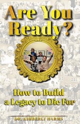 Are You Ready?: How to Build a Legacy to Die For - Paperback | Diverse Reads