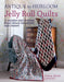 Antique To Heirloom Jelly Roll Quilts: Stunning Ways to Make Modern Vintage Patchwork Quilts - Paperback | Diverse Reads