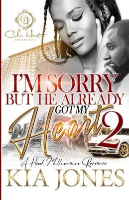 I'm Sorry But He Already Got My Heart 2: A Hood Millionaire Romance - Paperback | Diverse Reads
