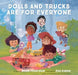 Dolls and Trucks Are for Everyone - Hardcover