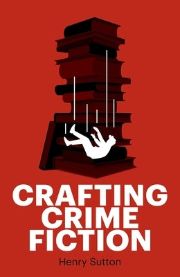 Crafting Crime Fiction - Paperback | Diverse Reads