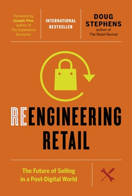 Reengineering Retail: The Future of Selling in a Post-Digital World - Hardcover | Diverse Reads