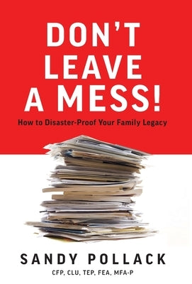 Don't Leave a Mess!: How to Disaster-Proof Your Family Legacy - Hardcover | Diverse Reads