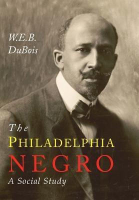 The Philadelphia Negro: A Social Study - Paperback | Diverse Reads
