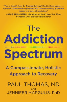 The Addiction Spectrum: A Compassionate, Holistic Approach to Recovery - Paperback | Diverse Reads