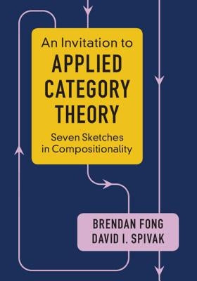 An Invitation to Applied Category Theory: Seven Sketches in Compositionality - Paperback | Diverse Reads