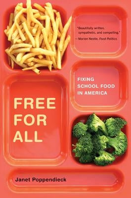 Free for All: Fixing School Food in America / Edition 1 - Paperback | Diverse Reads