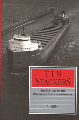 Tin Stackers: The History of the Pittsburgh Steamship Company - Hardcover | Diverse Reads