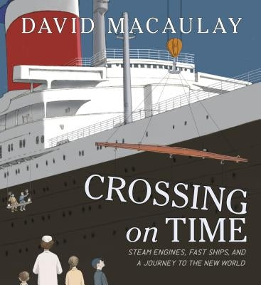 Crossing on Time: Steam Engines, Fast Ships, and a Journey to the New World - Hardcover | Diverse Reads