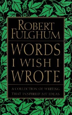 Words I Wish I Wrote: A Collection of Writing That Inspired My Ideas - Paperback | Diverse Reads