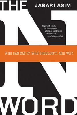 The N Word: Who Can Say It, Who Shouldn't, and Why - Paperback | Diverse Reads