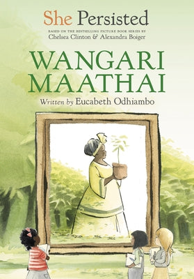 She Persisted: Wangari Maathai - Paperback | Diverse Reads