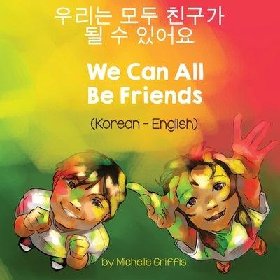 We Can All Be Friends (Korean-English) - Paperback | Diverse Reads