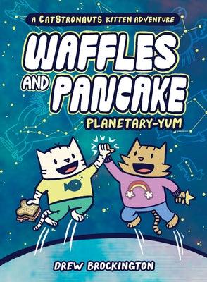 Waffles and Pancake: Planetary-Yum - Hardcover | Diverse Reads