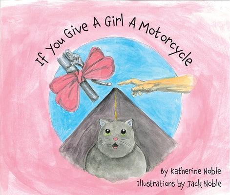 If You Give a Girl a Motorcycle - Paperback | Diverse Reads