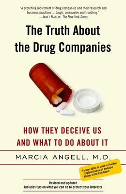 The Truth About the Drug Companies: How They Deceive Us and What to Do About It - Paperback | Diverse Reads