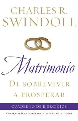 Matrimonio: de sobrevivir a prosperar, Cuaderno de ejercicios: Consejo práctico para fortalecer su matrimonio - Paperback | Diverse Reads