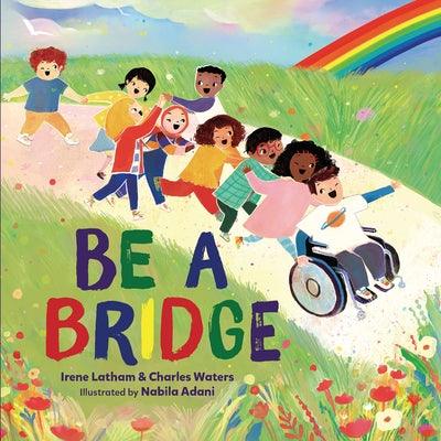 Be a Bridge - Hardcover |  Diverse Reads