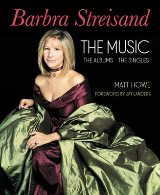Barbra Streisand: the Music, the Albums, the Singles - Hardcover | Diverse Reads